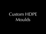 Custom HDPE Moulds
