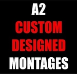 A2 CUSTOM MONTAGE