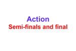 Action: semi-finals and final portfolio