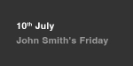 July 10th, John Smith's Friday portfolio