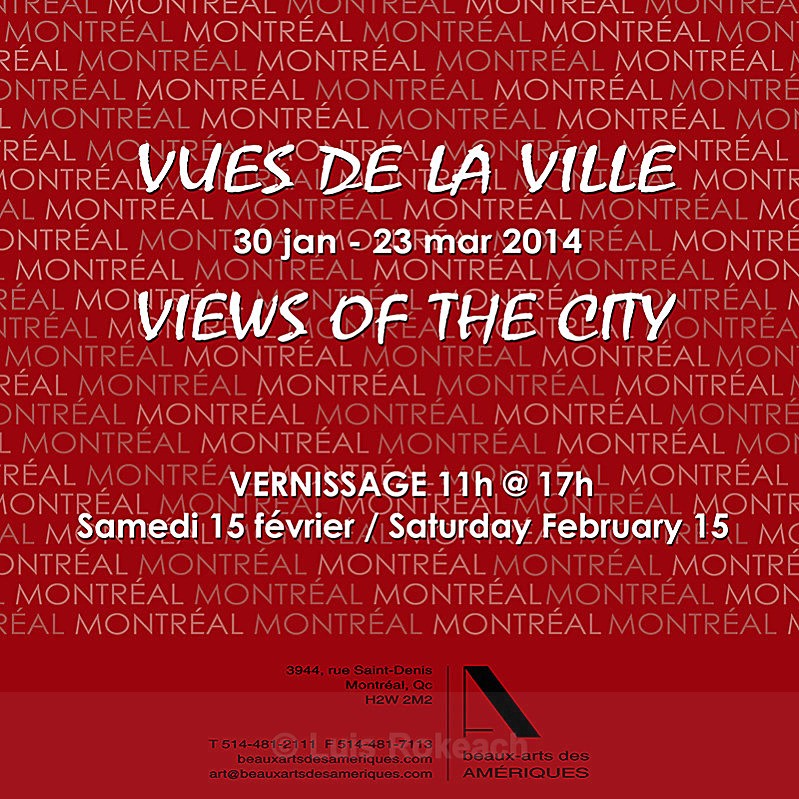 Invitation - “Montréal, Vues de la ville” 30 janvier au 23 mars 2014
