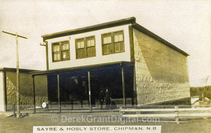 Sayre & Hosley Store Chipman New Brunswick Canada - Historic New Brunswick